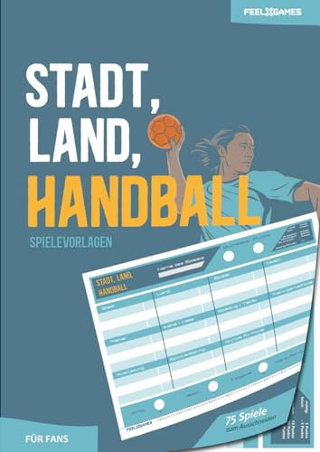 Stadt, Land, Handball - Spielevorlagen - 75 Spiele zum Ausschneiden für Fans: Stadt, Land, Fluss Handball - A4 Spieleblöcke für Handballer, Handballfans, Handballtrainer - Farbig