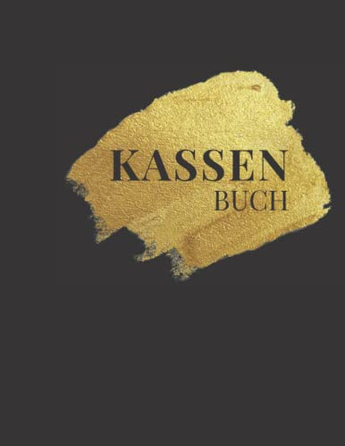 Kassenbuch: Buch um Einnahmen und Ausgaben zu erfassen - Übersichtliches Buchhaltungsbuch - Perfekt für Kleinunternehmer, Selbstständige und Vereine - Design Schwarz Gold