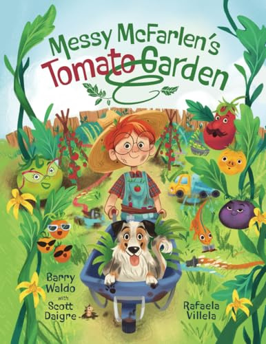 Messy McFarlen's Tomato Garden: A fun new picture book about gardening (The Dirt Diggers Club)