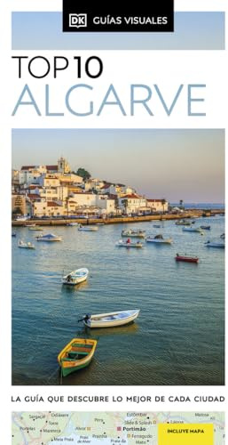 Algarve (Guías Visuales TOP 10): La guía que descubre lo mejor de cada ciudad (Guías de viaje)