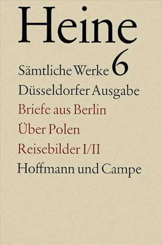 Sämtliche Werke. Historisch-kritische Gesamtausgabe der Werke. Düsseldorfer Ausgabe / Briefe aus Berlin. Über Polen. Reisebilder I/II.