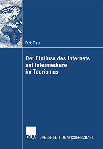 Der Einfluss des Internets auf Intermediäre im Tourismus: Diss.