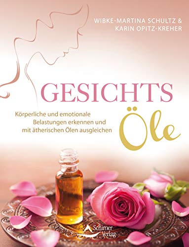 Gesichts-Öle: Körperliche und emotionale Belastungen erkennen und mit ätherischen Ölen ausgleichen