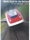 Mehr Zug für die Schweiz: Die Bahn-2000-Story (Verkehrsgeschichte)