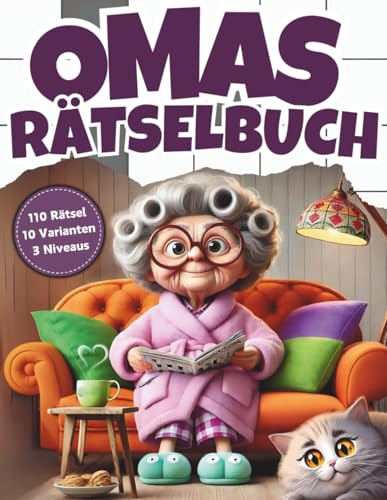 Omas Rätselbuch: Der unterhaltsame Rätselspaß mit 110 abwechslungsreichen Rätseln in großer Schrift - Oma Geschenk-Rätselheft