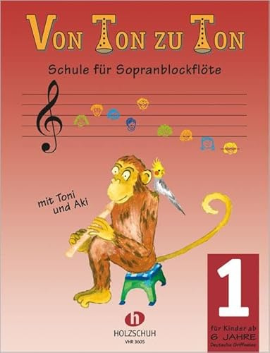 Von Ton zu Ton 1 (deutsche Griffweise): Schule für Sopranblockflöte