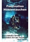 Faszination Höhlentauchen: Ein Leitfaden für die besondere Art des Tauchens