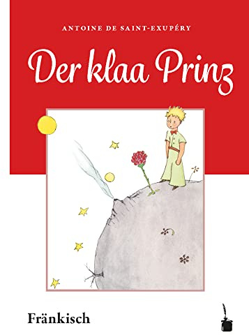 Der kleene Prinz: Der kleine Prinz - Fränkisch