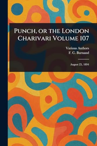 Punch, or the London Charivari Volume 107