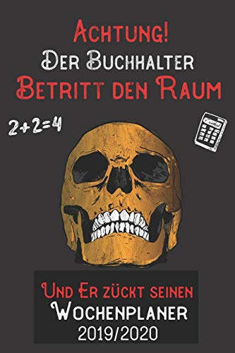 Achtung Der Buchhalter Betritt den Raum und er zückt seinen Wochenplaner 2019/2020: DIN A5 Kalender / Terminplaner / Wochenplaner 2019 / 2020 18 Monate: Juli 2019 bis Dezember 2020