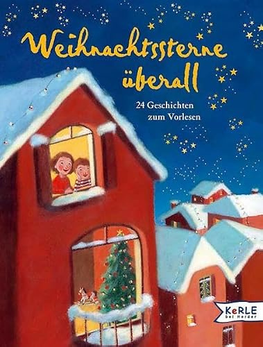 Weihnachtssterne überall: 24 Geschichten zum Vorlesen