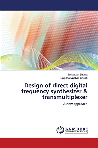 Design of direct digital frequency synthesizer & transmultiplexer: A new approach