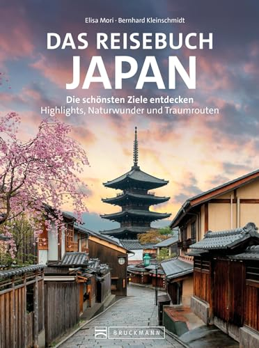 Das Reisebuch Japan: Die schönsten Ziele entdecken – Highlights, Naturwunder und Traumtouren. Ihr Reiseführer/Reise-Bildband für die unkomplizierte Urlaubsvorbereitung.