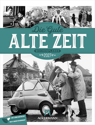 Die gute alte Zeit Wochenplaner Kalender 2027 | Humorvoller Schwarz-Weiß-Wochenkalender im Hochformat (25x33 cm) | Analoge Vintage-Fotografie | Rätsel