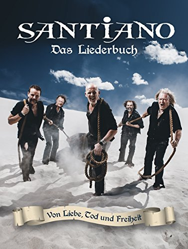 Santiano: Von Liebe, Tod und Freiheit - Das Liederbuch | Songbook für Klavier Gesang Gitarre | Offizielle PVG-Notenausgabe zum Studioalbum mit 13 Songs für Fans, Musiker und gemeinsame Auftritte