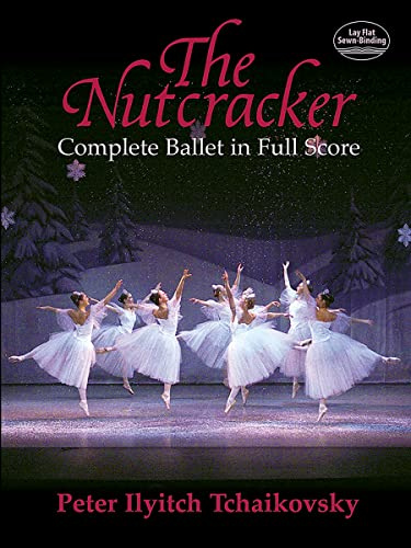 Pyotr Ilyich Tchaikovsky The Nutcracker (Complete Ballet In Full Scor (Dover Music Scores)