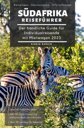 Reiseführer Südafrika - Der handliche Guide für Individualreisende mit Mietwagen: Mit Reise Route, Reisetipps (inkl. Hoteltipps) & Impressionen für deinen Südafrika Roadtrip, mit über 100 Reisebildern