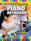 Kids' Guide to Playing the Piano and Keyboard: Learn 30 Songs in 7 Easy Lessons (Happy Fox Books) For Kids Ages 6 and Up, with Kid-Friendly Multi-Sensory Learning, Colorful Stickers, and Video Access