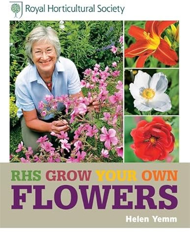 RHS Grow Your Own: Flowers (Royal Horticultural Society Grow Your Own)