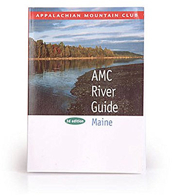 Quiet Water Canoe Guide, Maine: Best Paddling Lakes and Ponds for All Ages (AMC Quiet Water Canoe Guides)