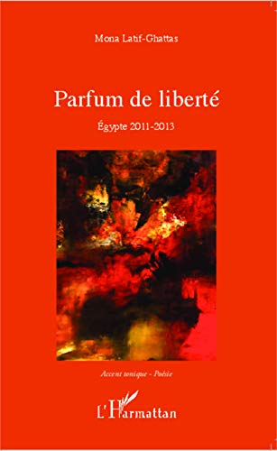 Parfum de liberté: Egypte 2011 - 2013