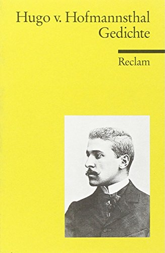 Gedichte: Hofmannsthal, Hugo von – Auswahl des lyrischen Werks; deutsche Literatur (Reclams Universal-Bibliothek)