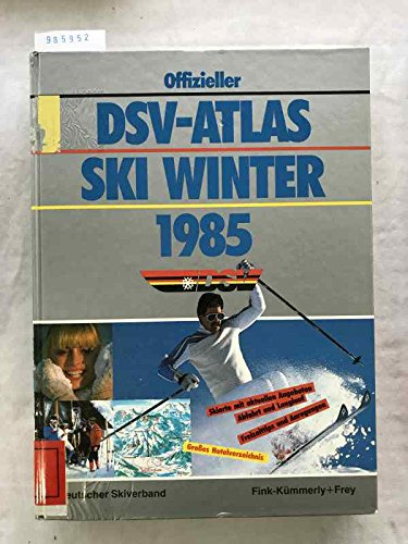 DSV-Atlas Ski-Winter 1985. Ski-Alpin und Langlauf-Loipen