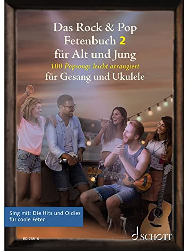 Das Rock & Pop Fetenbuch 2 für Alt und Jung: 100 weitere Popsongs leicht arrangiert für Gesang und Ukulele. Band 2. Gesang und Ukulele. Liederbuch. (Liederbücher für Alt und Jung, Band 2)