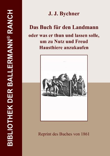 Bibliothek der Ballermann-Ranch / Das Buch für den Landmann: oder was er tun und lassen solle, um Haustiere anzukaufen