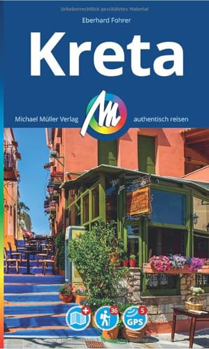 MICHAEL MÜLLER Reiseführer Kreta: 100% authentisch, aktuell und vor Ort recherchiert. Inkl. Faltkarte. (MM-Reisen)