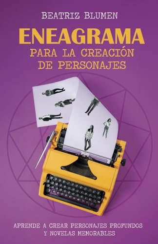 ENEAGRAMA para la creación de personajes: Aprende a crear personajes profundos y novelas memorables