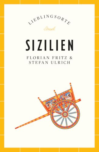 Sizilien Reiseführer LIEBLINGSORTE: Entdecken Sie das Lebensgefühl einer Insel! | Mit vielen Insider-Tipps, farbigen Fotografien und ausklappbaren Karten