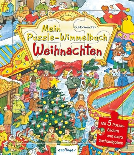 Mein -Wimmelbuch - Weihnachten: Mit 5 Puzzle-Bildern und extra Suchaufgaben (Mein Puzzle-Wimmelbuch)