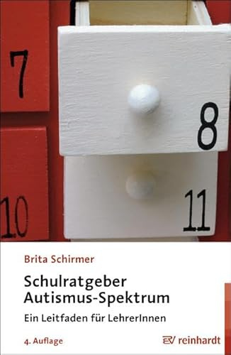 Schulratgeber Autismus-Spektrum: Ein Leitfaden für LehrerInnen