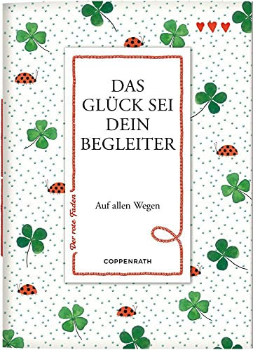 Das Glück sei dein Begleiter: Auf allen Wegen (Der rote Faden, Band 176)