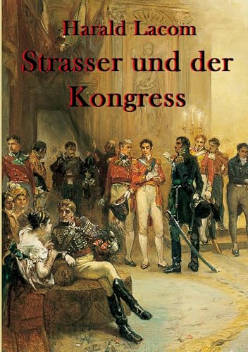Strasser und der Kongress: Ein Kriminalroman aus dem Alten Österreich