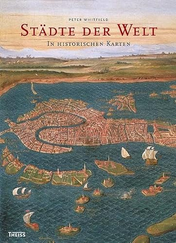 Städte der Welt: In historischen Karten