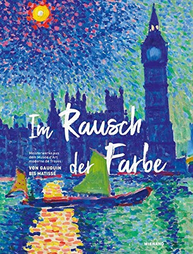 Im Rausch der Farbe. Von Gauguin bis Matisse: Meisterwerke aus dem Musée d’Art moderne de Troyes. Katalog zur Ausstellung im Picasso Museum, Münster 2019/ 2020
