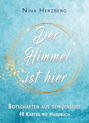 Der Himmel ist hier – Botschaften aus dem Jenseits: Karten-Set mit 48 Karten und Begleitbuch