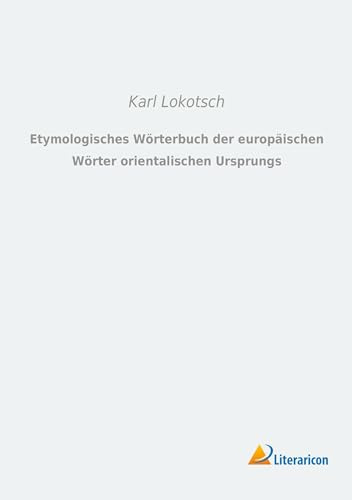Etymologisches Wörterbuch der europäischen Wörter orientalischen Ursprungs