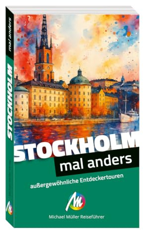 MICHAEL MÜLLER Reiseführer Stockholm - mal anders: außergewöhnliche Entdeckertouren