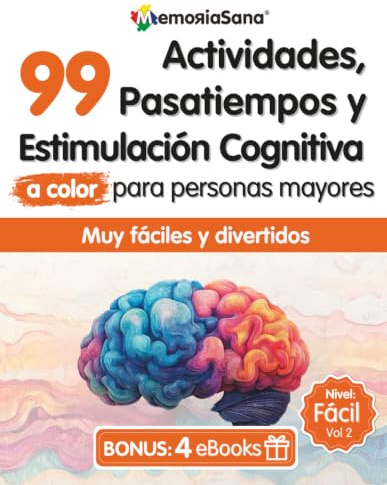 Libro de Actividades, Estimulación Cognitiva y Pasatiempos para Personas Mayores: 99 Juegos Mentales y Ejercicios a color para Mejorar la Memoria y ... el Cerebro en Ancianos. Nivel 2: Fácil. Vol 2
