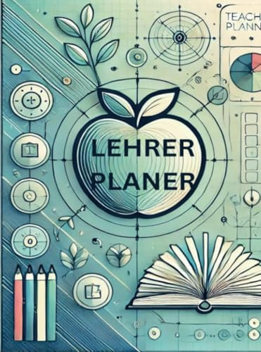 LEHRER PLANER: LEHRERKALENDER: Schulplaner für die Unterrichtsvorbereitung: Flexible Unterrichtsplanung für jedes Jahr