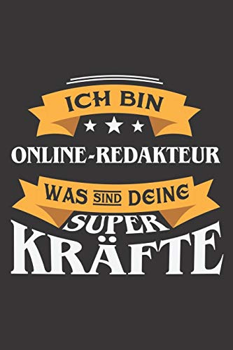 Ich Bin Online-Redakteur Was Sind Deine Superkräfte?: DIN A5 6x9 I 120 Seiten I Blanko I Notizbuch I Notizheft I Notizblock I Geschenk I Geschenkidee