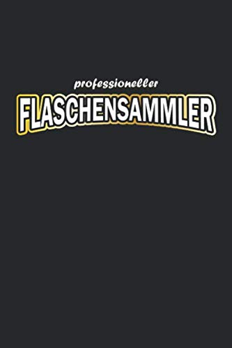 professioneller Flaschensammler: Notizbuch mit lustigem Spruch | Geschenk-Idee für Pfand-Sammler | Karo | A5 | 120 Seiten