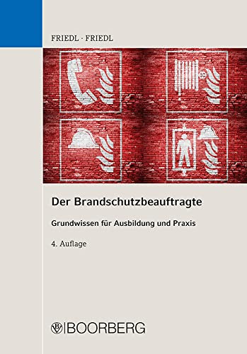 Der Brandschutzbeauftragte: Grundwissen für Ausbildung und Praxis