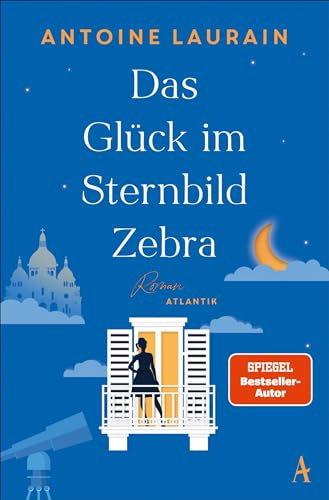 Das Glück im Sternbild Zebra: Roman | Eine wunderschöne Liebesgeschichte. Christine Westermann | Funkelnd und trostreich. Annemarie Stoltenberg