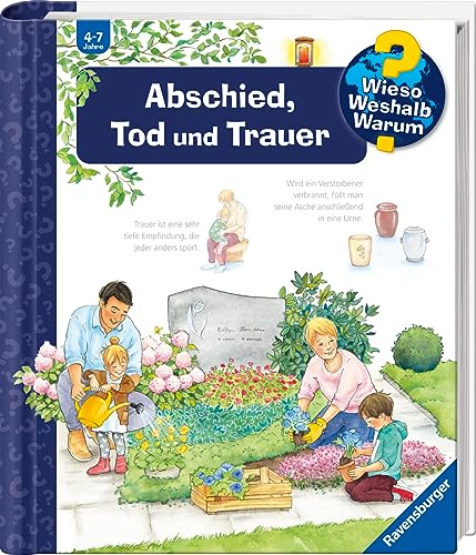 Wieso? Weshalb? Warum?, Band 42 - Abschied, Tod und Trauer (Sachbuch ab 4 Jahre - mit Klappen) (Kernreihe, 42)