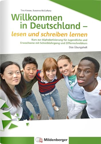 Willkommen in Deutschland – lesen und schreiben lernen für Jugendliche, Alphabetisierungskurs: Kurs zur Alphabetisierung für Jugendliche und Erwachsene mit Schreiblehrgang und Ziffernschreibkurs