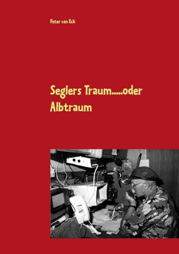 Seglers Traum ... oder Albtraum: 32 000 Meilen Einhand um die Welt